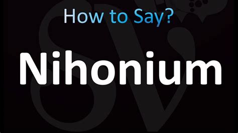 How to pronounce nihonium .